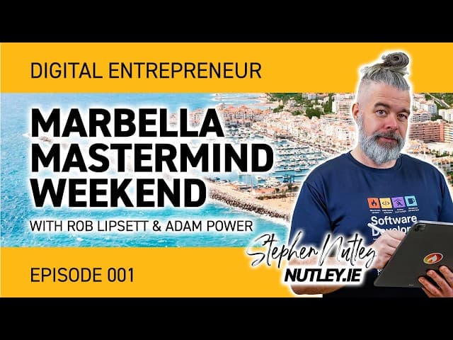 Marbella Mastermind Weekend 2026 with Rob Lipsett & Adam Power - Stephen Nutley - nutley.ie
